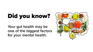 Gut health may be one of the biggest factors for mental health