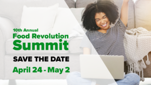Save the date for the 2021 Food Revolution Summit