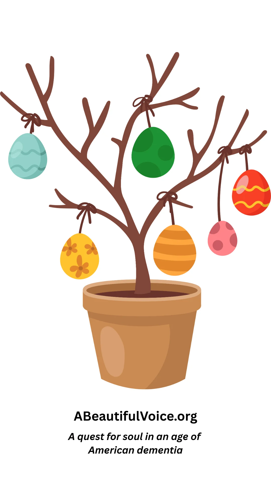 One of 365 ways to say I care to a loved one with dementia: An Easter egg tree composed of a branch, some paper Easter eggs tied to the tree with a ribbon, and placed into a flower pot.