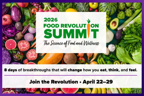 Banner of colorful produce announces the 2026 Food Revolution Summit with the theme, "The Science of Food and Wellness." Summt is recommended for viewers seeking a healthy lifestyle which embraces preventative measures to avoid chronic conditions such as dementia and Alzheimer's.