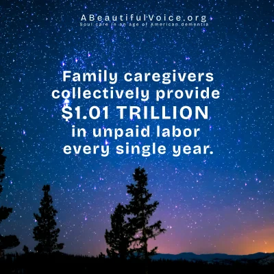 Message is printed in white letters over star-filled night sky stating: "Family caregivers collectively provide $1.01 trillion in unpaid labor every single year."