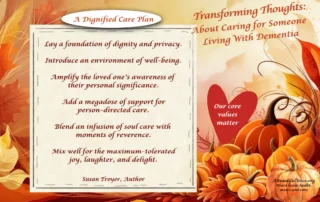A meme created for the series on "SEE ME - HEAR ME" featuring November design elements (pumpkins, leaves, autumn outdoors) on a background with autumn colors. The six "ingredients" in the "DIGNIFIED CARE PLAN" are listed to contribute to a mindset that JOY, LAUGHTER, and DELIGHT are created in an environment of WELL-BEING for A PERSON LIVING WITH DEMENTIA. We need to change the TRAGEDY NARRATIVES and focus on WELL-BEING in dementia care.